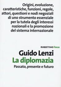 La diplomazia. Passato, presente e futuro - Librerie.coop La diplomazia. Passato, presente e futuro - Librerie.coop