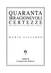 Quaranta irragionevoli certezze - Librerie.coop