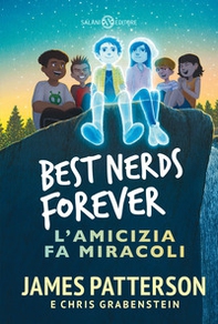 Best nerds forever. L'amicizia fa miracoli - Librerie.coop