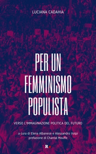 Per un femminismo populista. Verso l'immaginazione politica del futuro - Librerie.coop