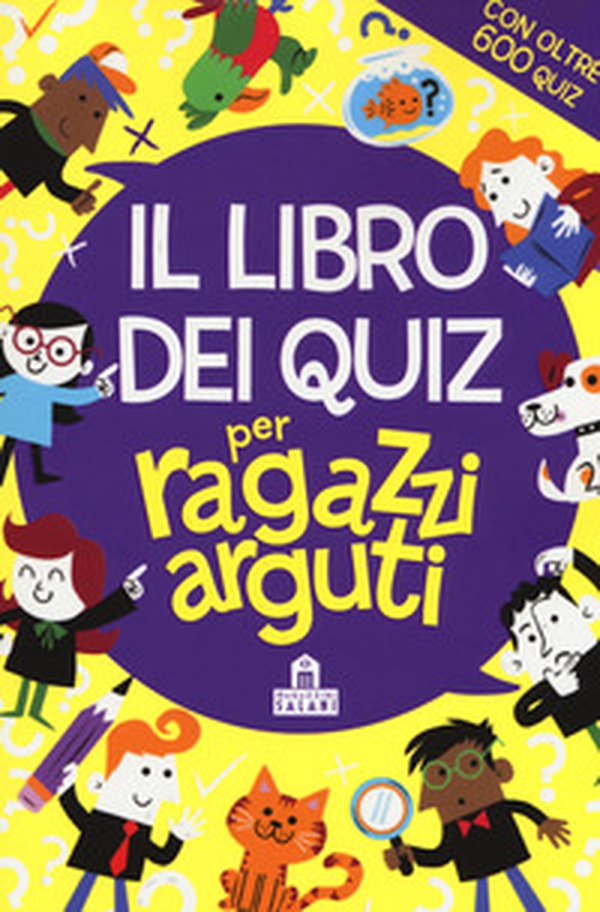 Il libro dei quiz per ragazzi arguti - Librerie.coop Il libro dei quiz per ragazzi arguti - Librerie.coop