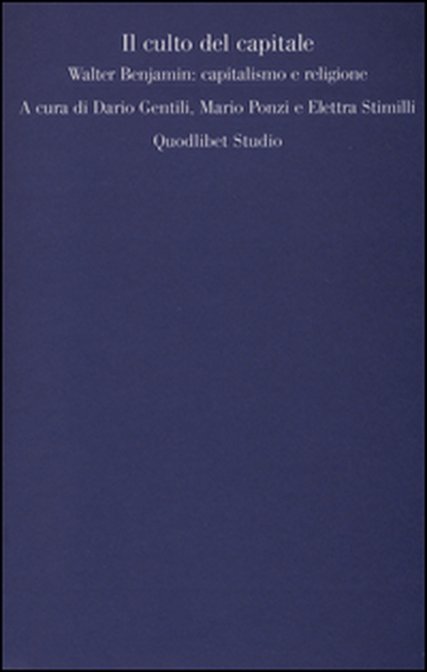 Il culto del capitale. Walter Benjamin: capitalismo e religione - Librerie.coop Il culto del capitale. Walter Benjamin: capitalismo e religione - Librerie.coop