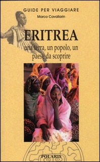 Eritrea. Una terra, un popolo, un paese da scoprire - Librerie.coop