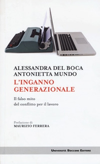 L'inganno generazionale. Il falso mito del conflitto per il lavoro - Librerie.coop