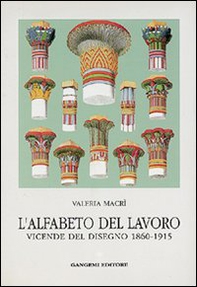 L'alfabeto del lavoro. Vicende del disegno (1860-1915) - Librerie.coop L'alfabeto del lavoro. Vicende del disegno (1860-1915) - Librerie.coop