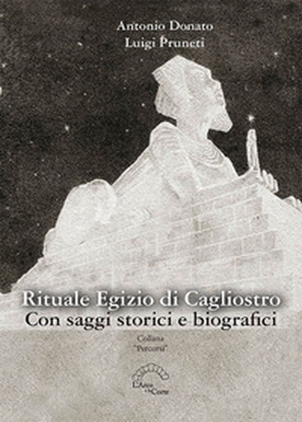 Rituale egizio di Cagliostro. Con saggi storici e biografici - Librerie.coop Rituale egizio di Cagliostro. Con saggi storici e biografici - Librerie.coop