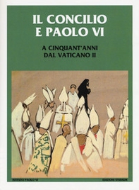 Il Concilio e Paolo VI. A cinquant'anni dal Vaticano II - Librerie.coop