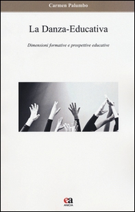 La danza-educativa. Dimensioni formative e prospettive educative - Librerie.coop