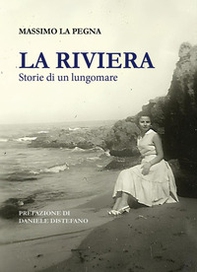 La Riviera. Storie di un lungomare - Librerie.coop