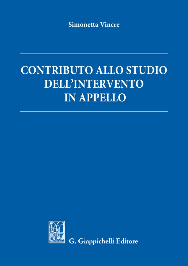 Contributo allo studio dell'intervento in appello - Librerie.coop Contributo allo studio dell'intervento in appello - Librerie.coop