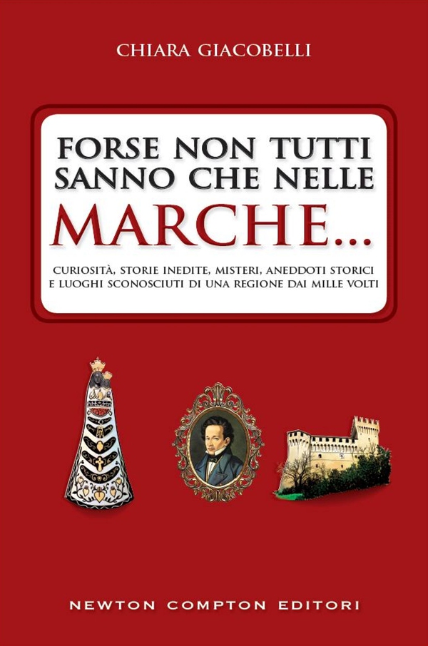 Forse non tutti sanno che nelle Marche... - Librerie.coop Forse non tutti sanno che nelle Marche... - Librerie.coop