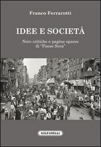 Idee e società. Note critiche e pagine sparse di «Paese sera» - Librerie.coop