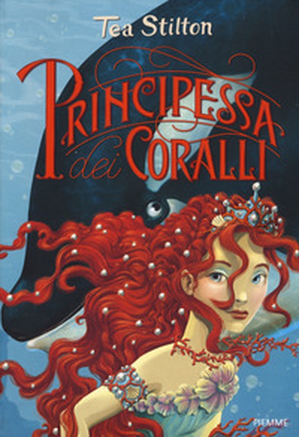 Principessa dei coralli. Principesse del regno della fantasia - Vol. 2 - Librerie.coop Principessa dei coralli. Principesse del regno della fantasia - Vol. 2 - Librerie.coop