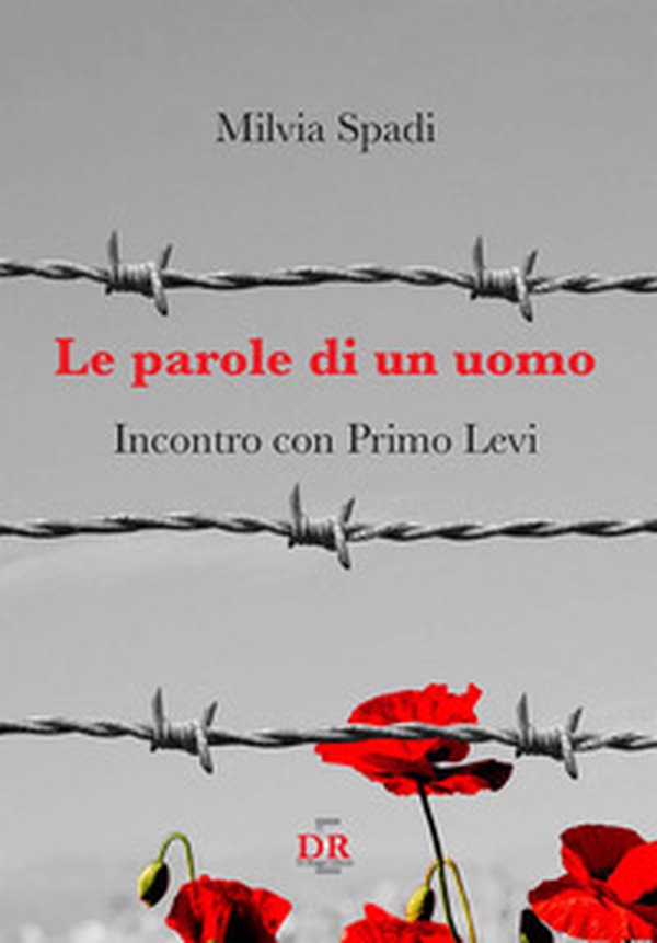 Le parole di un uomo. Incontro con Primo Levi - Librerie.coop Le parole di un uomo. Incontro con Primo Levi - Librerie.coop