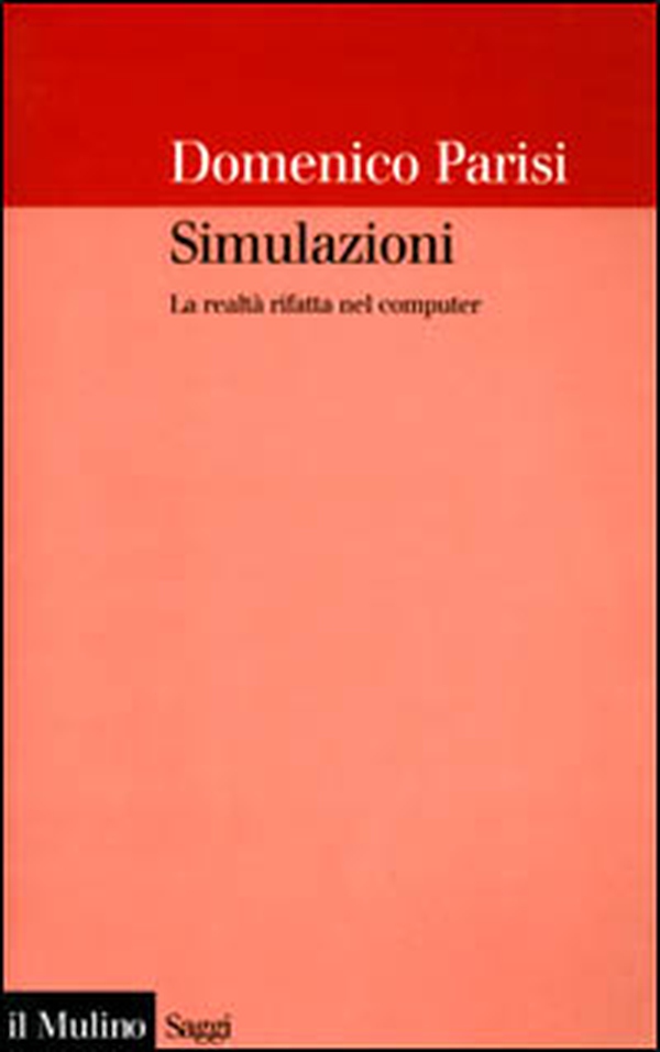 Simulazioni. La realtà rifatta nel computer - Librerie.coop Simulazioni. La realtà rifatta nel computer - Librerie.coop