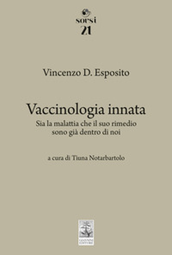 Vaccinologia innata. Sia la malattia che il suo rimedio, sono già dentro di noi - Librerie.coop Vaccinologia innata. Sia la malattia che il suo rimedio, sono già dentro di noi - Librerie.coop
