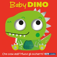 Baby dinosauro. Occhietti ballerini - Librerie.coop