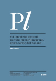 Usi linguistici giovanili: ricerche su plurilinguismo, gergo, forme dell'italiano - Librerie.coop