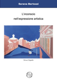 L'inconscio nell'espressione artistica - Librerie.coop