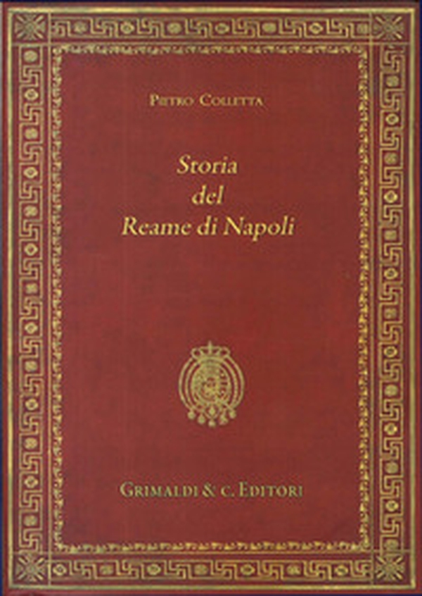 Storia del reame di Napoli dal 1734 al 1825 - Librerie.coop Storia del reame di Napoli dal 1734 al 1825 - Librerie.coop