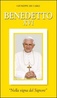 Benedetto XVI. «Nella vigna del Signore» - Librerie.coop