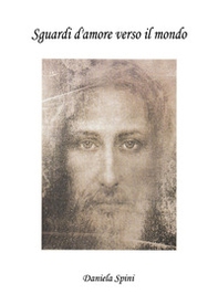 Sguardi d'amore verso il mondo - Librerie.coop