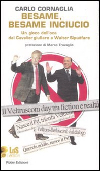 Besame, besame inciucio. Un gioco dell'oca dal Cavalier giullare al Walter Sipuòfare - Librerie.coop Besame, besame inciucio. Un gioco dell'oca dal Cavalier giullare al Walter Sipuòfare - Librerie.coop