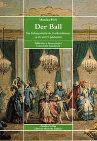 Der Ball. Eine Kulturgeschichte des Gesellschaftstanzes im 18 und 19 Jahrhundert - Librerie.coop Der Ball. Eine Kulturgeschichte des Gesellschaftstanzes im 18 und 19 Jahrhundert - Librerie.coop