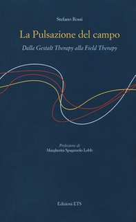 La pulsazione del campo. Dalla Gestalt therapy alla Field Therapy - Librerie.coop