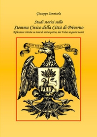 Studi storici sullo stemma civico della città di Priverno. Riflessioni critiche su temi di storia patria, dai Volsci ai giorni nostri - Librerie.coop Studi storici sullo stemma civico della città di Priverno. Riflessioni critiche su temi di storia patria, dai Volsci ai giorni nostri - Librerie.coop