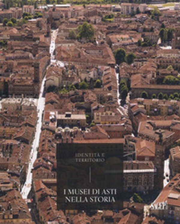 I musei di Asti nella storia - Librerie.coop