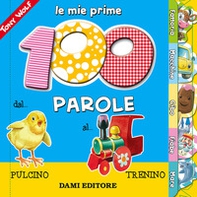 Le mie prime 100 parole. Dal pulcino al trenino - Librerie.coop Le mie prime 100 parole. Dal pulcino al trenino - Librerie.coop