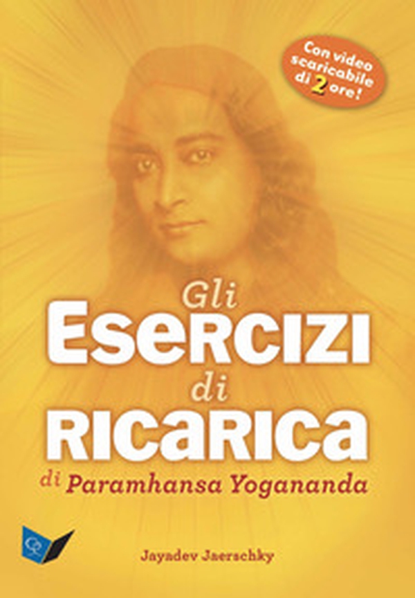 Gli esercizi di ricarica di Paramhansa Yogananda - Librerie.coop Gli esercizi di ricarica di Paramhansa Yogananda - Librerie.coop
