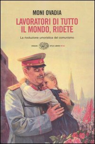 Lavoratori di tutto il mondo, ridete. La rivoluzione umoristica del comunismo - Librerie.coop Lavoratori di tutto il mondo, ridete. La rivoluzione umoristica del comunismo - Librerie.coop
