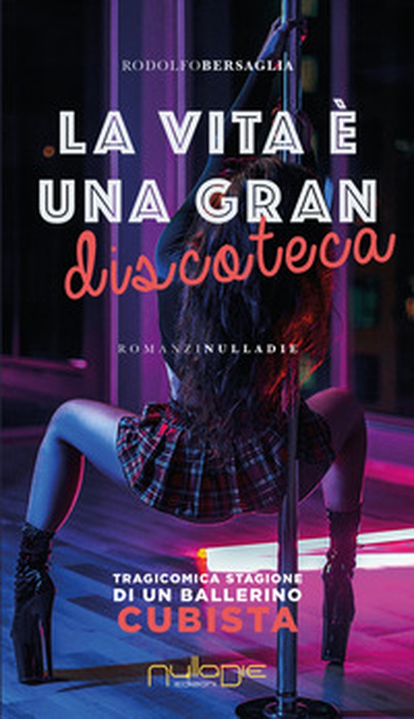 La vita è una gran discoteca. Tragicomica stagione di un ballerino cubista - Librerie.coop La vita è una gran discoteca. Tragicomica stagione di un ballerino cubista - Librerie.coop