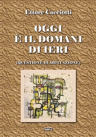 Oggi è il domani di ieri (questione di abituazione) - Librerie.coop