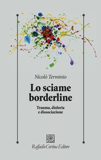 Lo sciame borderline. Trauma, disforia, dissociazione - Librerie.coop