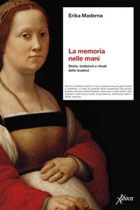 La memoria nelle mani. Storie, tradizioni e rituali delle levatrici - Librerie.coop