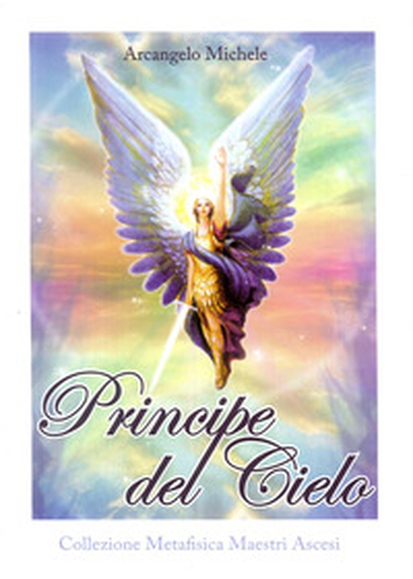 Principe del cielo. Arcangelo Michele - Librerie.coop Principe del cielo. Arcangelo Michele - Librerie.coop