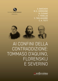 Ai confini della contraddizione: Tommaso d'Aquino, Florenskij e Severino - Librerie.coop