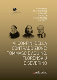 Ai confini della contraddizione: Tommaso d'Aquino, Florenskij e Severino - Librerie.coop Ai confini della contraddizione: Tommaso d'Aquino, Florenskij e Severino - Librerie.coop
