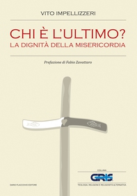 Chi è l'ultimo? La dignità della misericordia - Librerie.coop Chi è l'ultimo? La dignità della misericordia - Librerie.coop