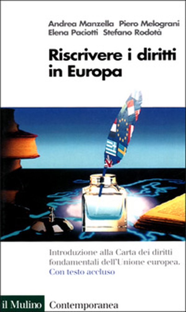 Riscrivere i diritti in Europa. La Carta dei diritti fondamentali dell'Unione Europea - Librerie.coop Riscrivere i diritti in Europa. La Carta dei diritti fondamentali dell'Unione Europea - Librerie.coop