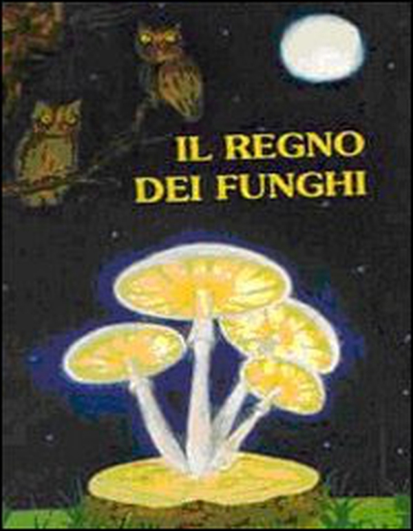 Il regno dei funghi - Librerie.coop Il regno dei funghi - Librerie.coop