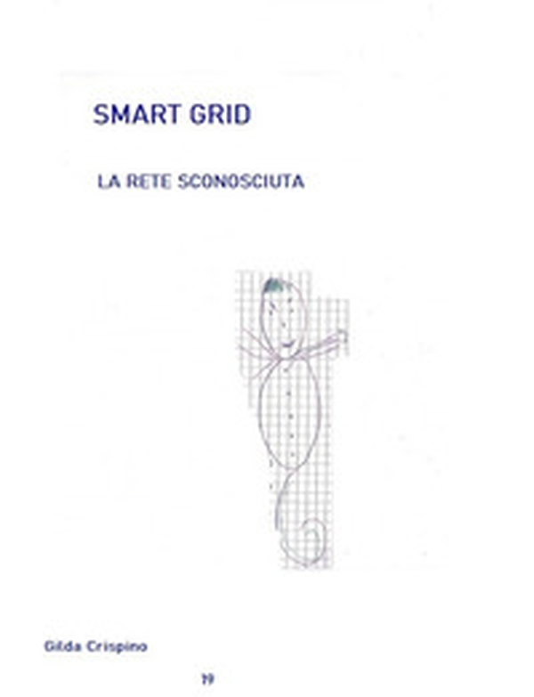 Smart grid. La rete sconosciuta - Librerie.coop Smart grid. La rete sconosciuta - Librerie.coop