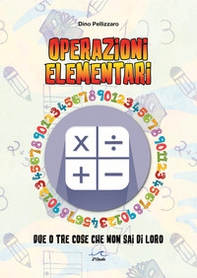 Operazioni elementari. Due o tre cose che non sai di loro - Librerie.coop Operazioni elementari. Due o tre cose che non sai di loro - Librerie.coop