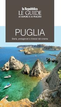 Puglia. Storie, protagonisti e itinerari del cinema - Librerie.coop