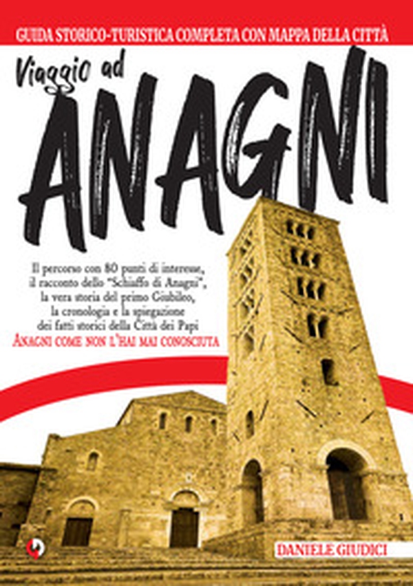 Viaggio ad Anagni. Guida turistica e storica - Librerie.coop