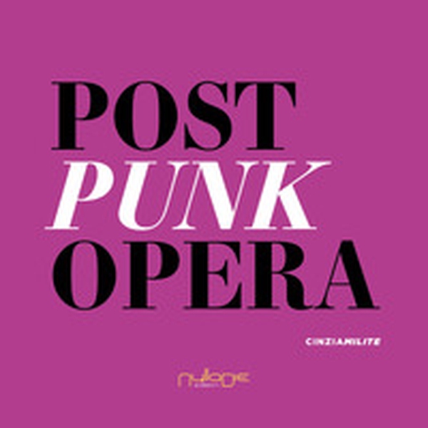 Post punk opera - Librerie.coop Post punk opera - Librerie.coop