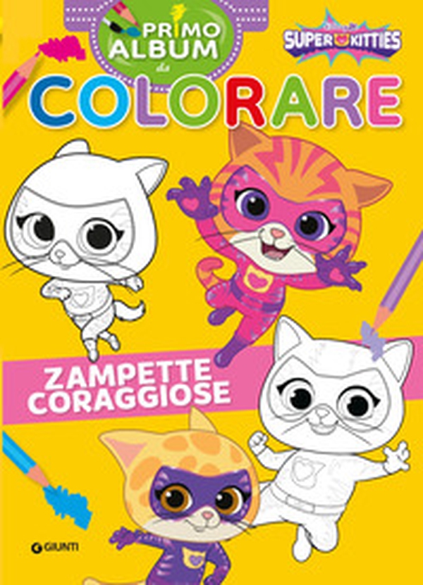 Zampette coraggiose. Super Kitties Primo album da colorare - Librerie.coop